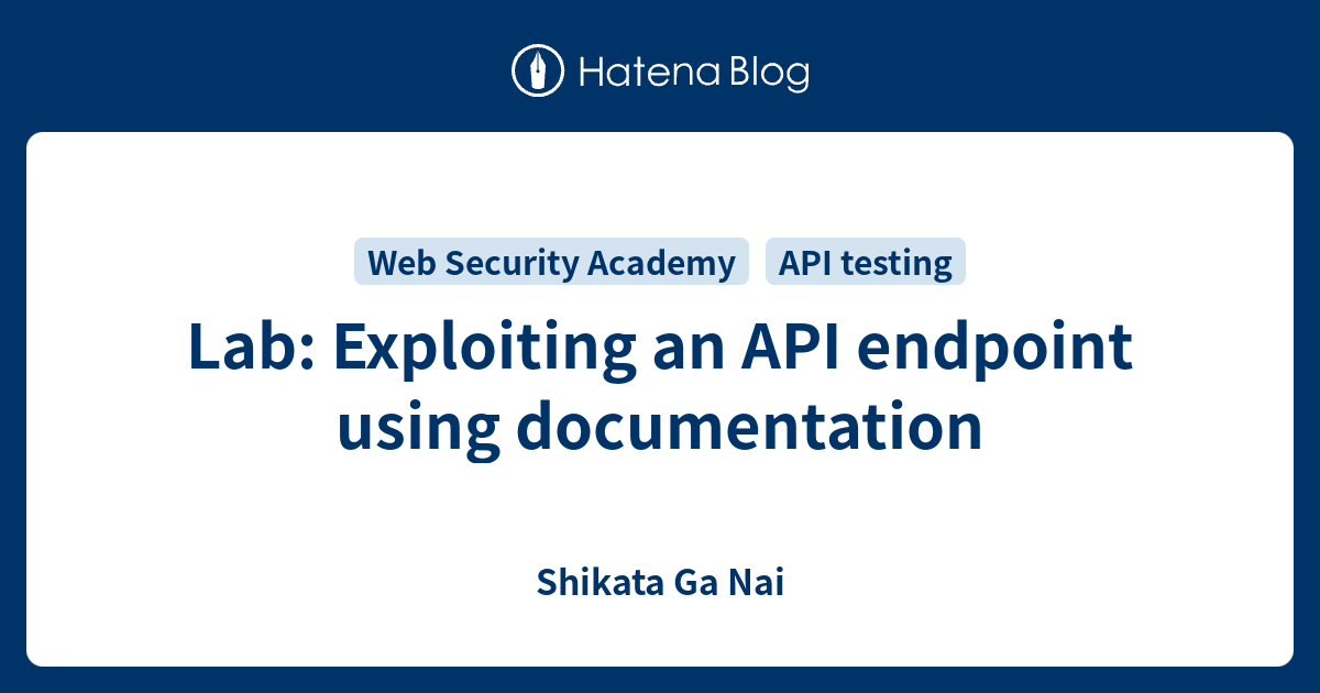 Lab: Exploiting an API endpoint using documentation - Shikata Ga Nai