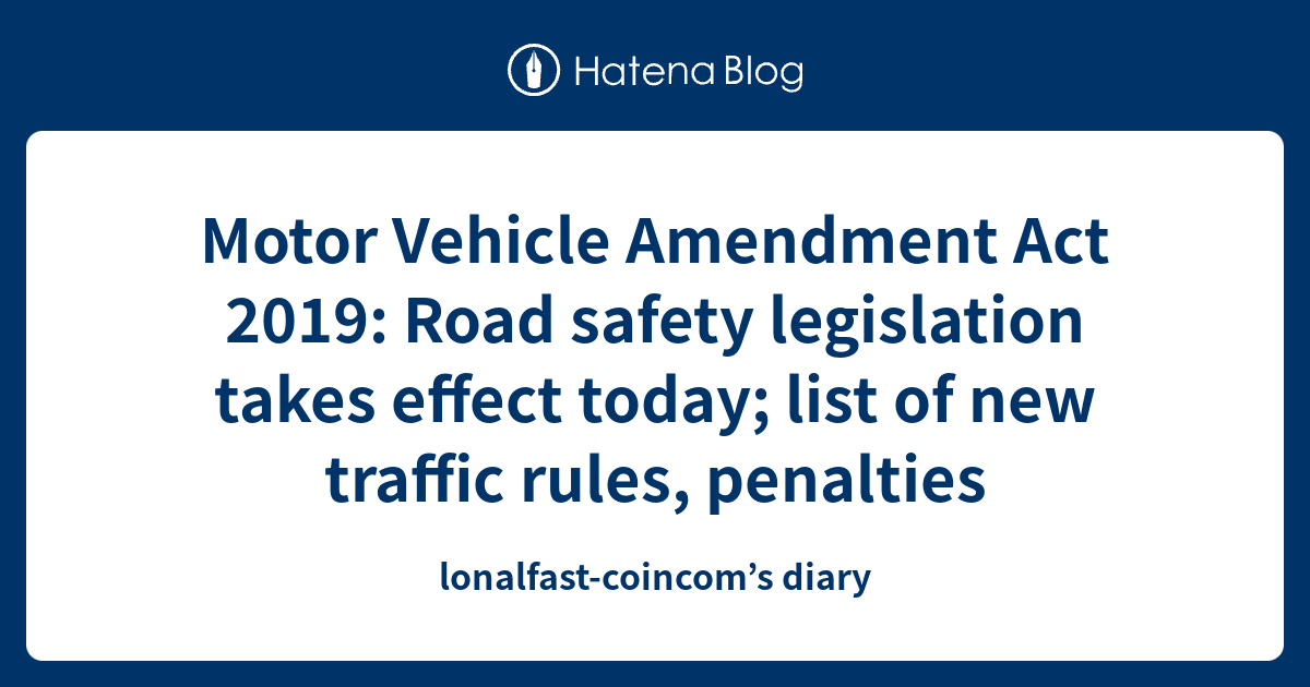 Motor Vehicle Amendment Act 2019 Road safety legislation takes effect