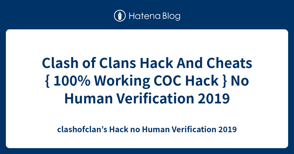 Clash Of Clans Hack And Cheats 100 Working Coc Hack No Human Verification 2019 Clashofclan S Hack No Human Verification 2019