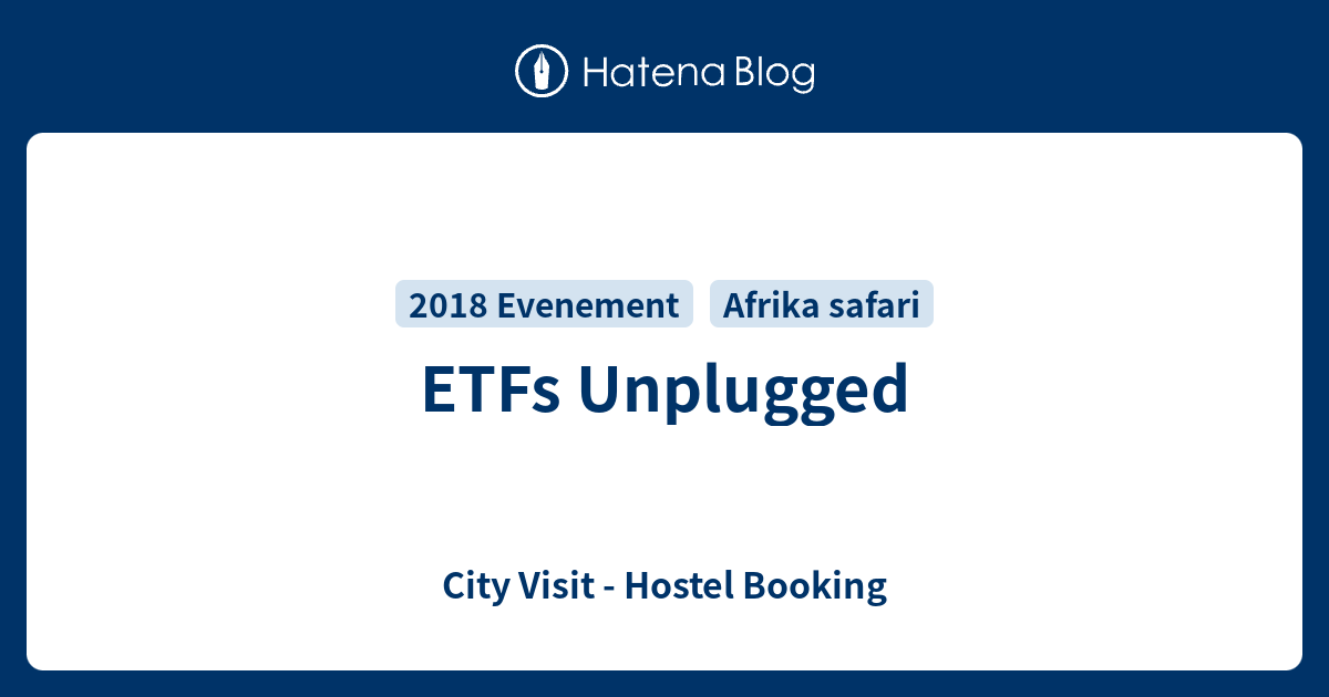 Etfs Unplugged City Visit Hostel Booking