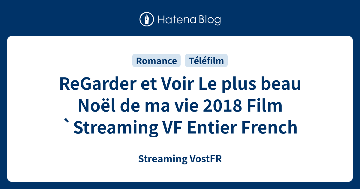 ReGarder et Voir Le plus beau Noël de ma vie 2018 Film `Streaming VF