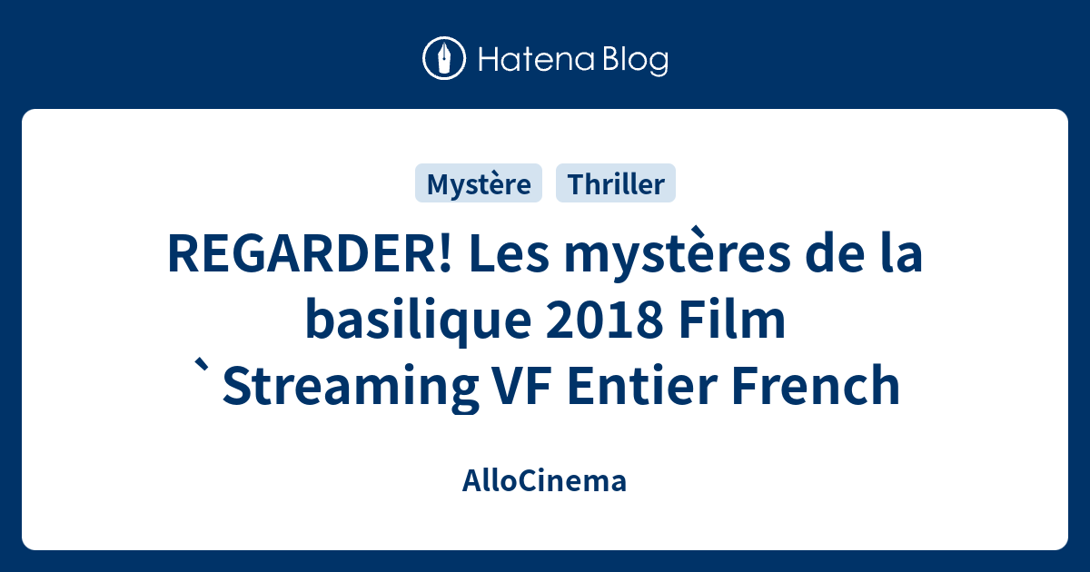 REGARDER! Les mystères de la basilique 2018 Film `Streaming VF Entier French AlloCinema