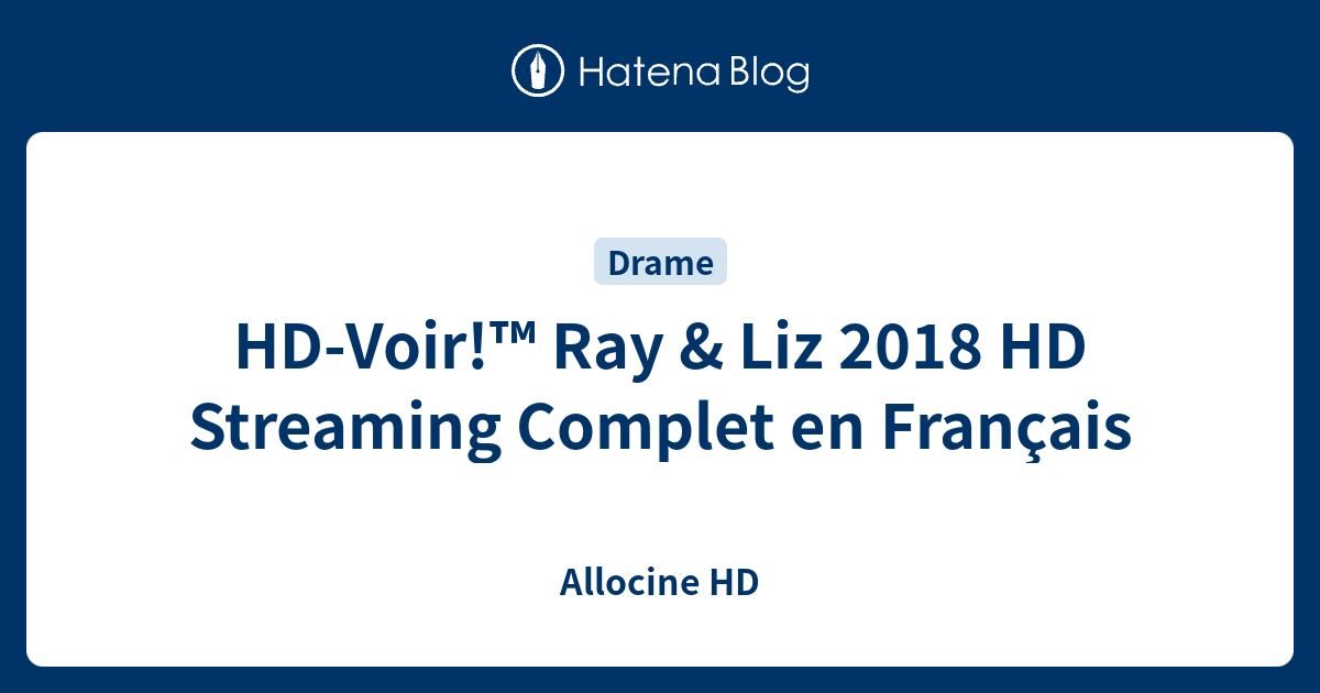 HD-Voir!™ Ray & Liz 2018 HD Streaming Complet en Français - Allocine HD