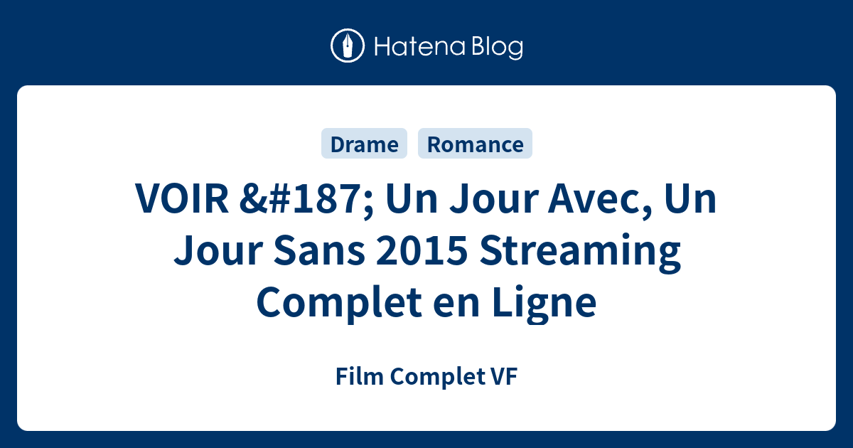 VOIR » Un Jour Avec, Un Jour Sans 2015 Streaming Complet en Ligne Film Complet VF