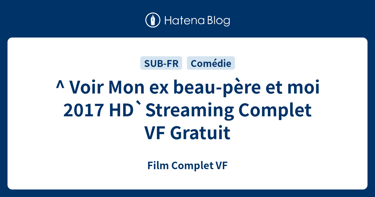 Voir Mon Ex Beau Père Et Moi 2017 Hd`streaming Complet Vf Gratuit