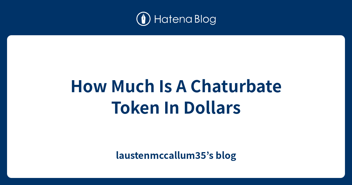Chaturbate tokens in dollars