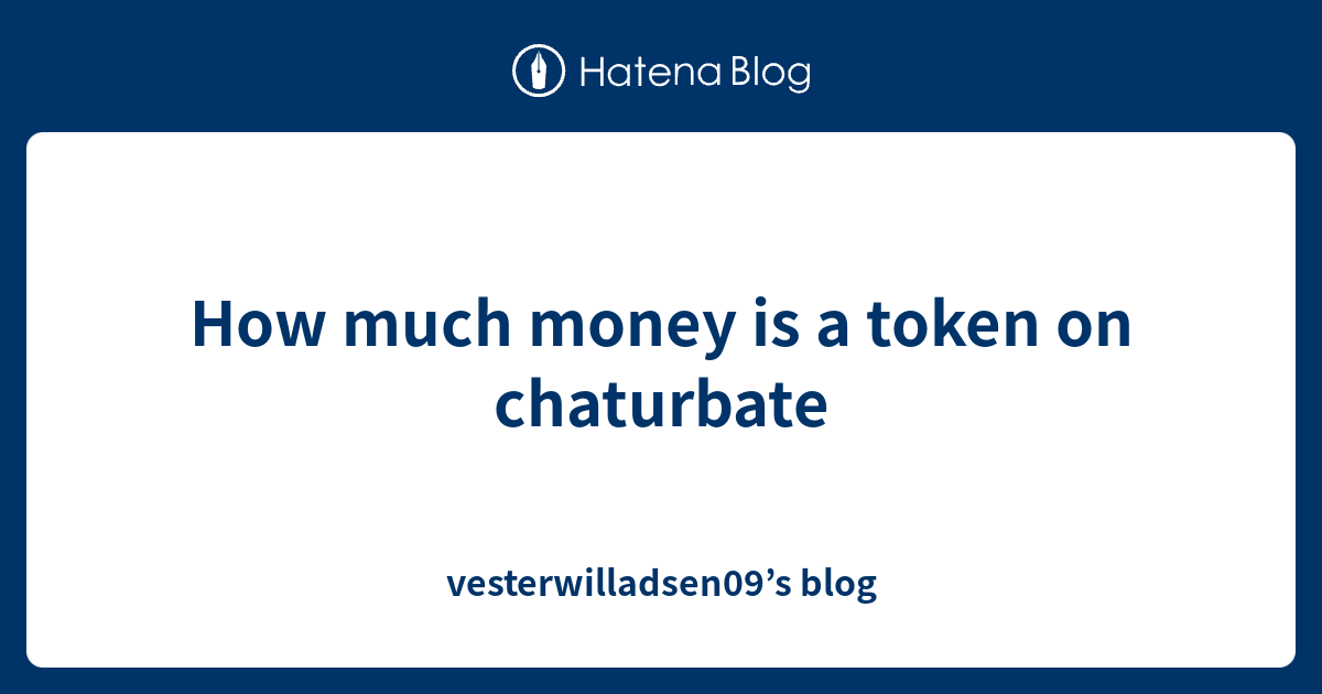 How much money chaturbate