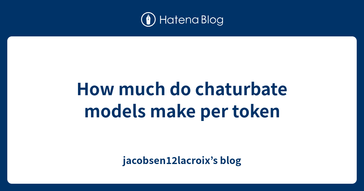 Do how per make chaturbate much token models Chaturbate