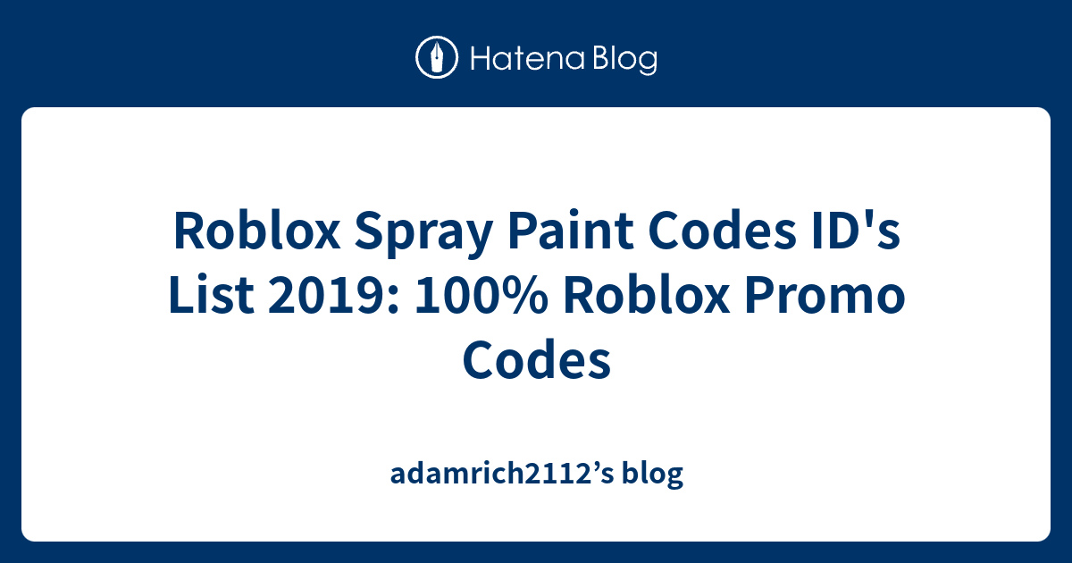 Roblox Spray Paint Codes Id S List 2019 100 Roblox Promo Codes