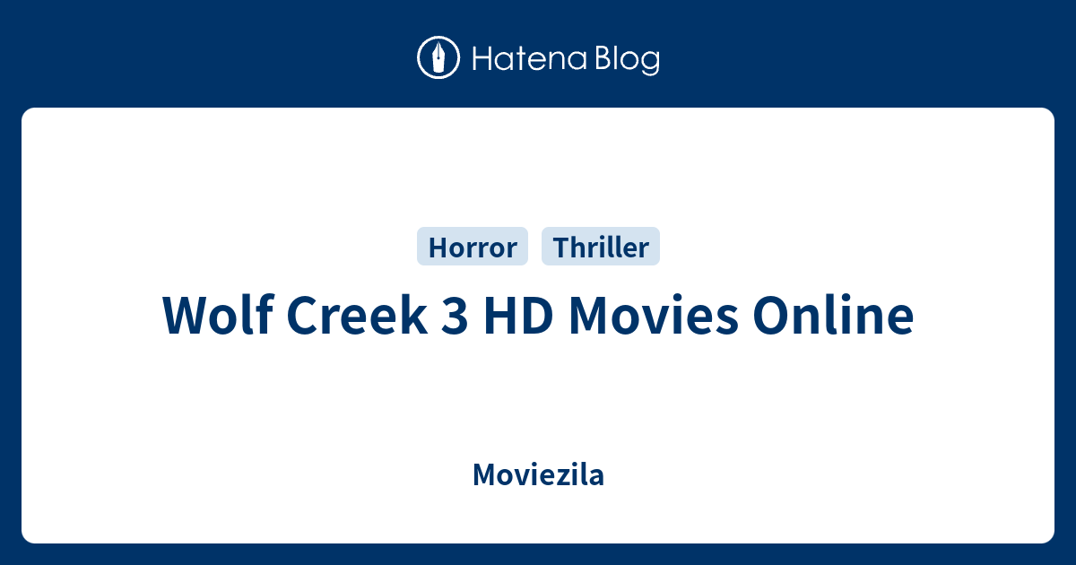 Wolf Creek 3 HD Movies Online Moviezila