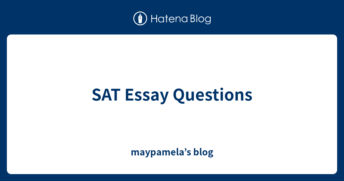 essay questions on sat