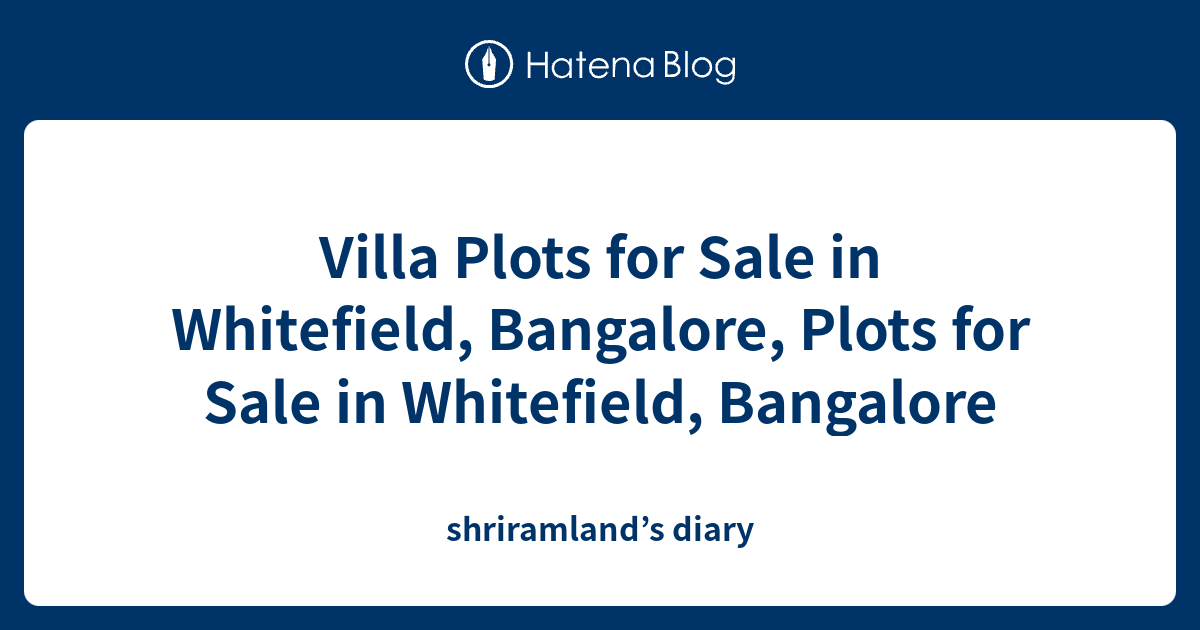 Villa Plots for Sale in Whitefield, Bangalore, Plots for Sale in