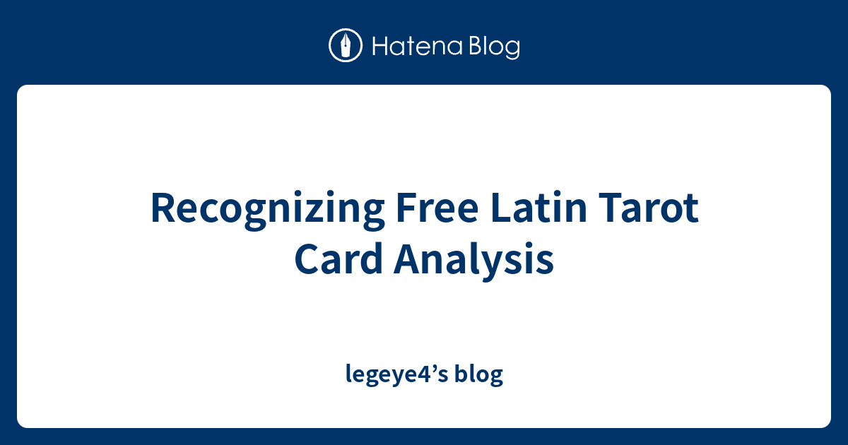 Recognizing Free Latin Tarot Card Analysis legeye4’s blog