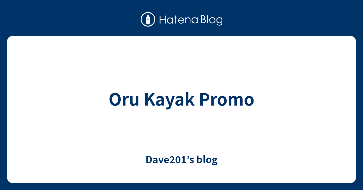 Oru Kayak Promo Dave201’s blog
