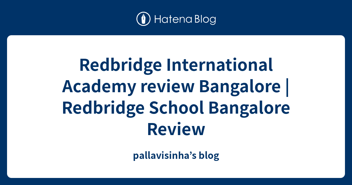 Redbridge International Academy review Bangalore Redbridge School