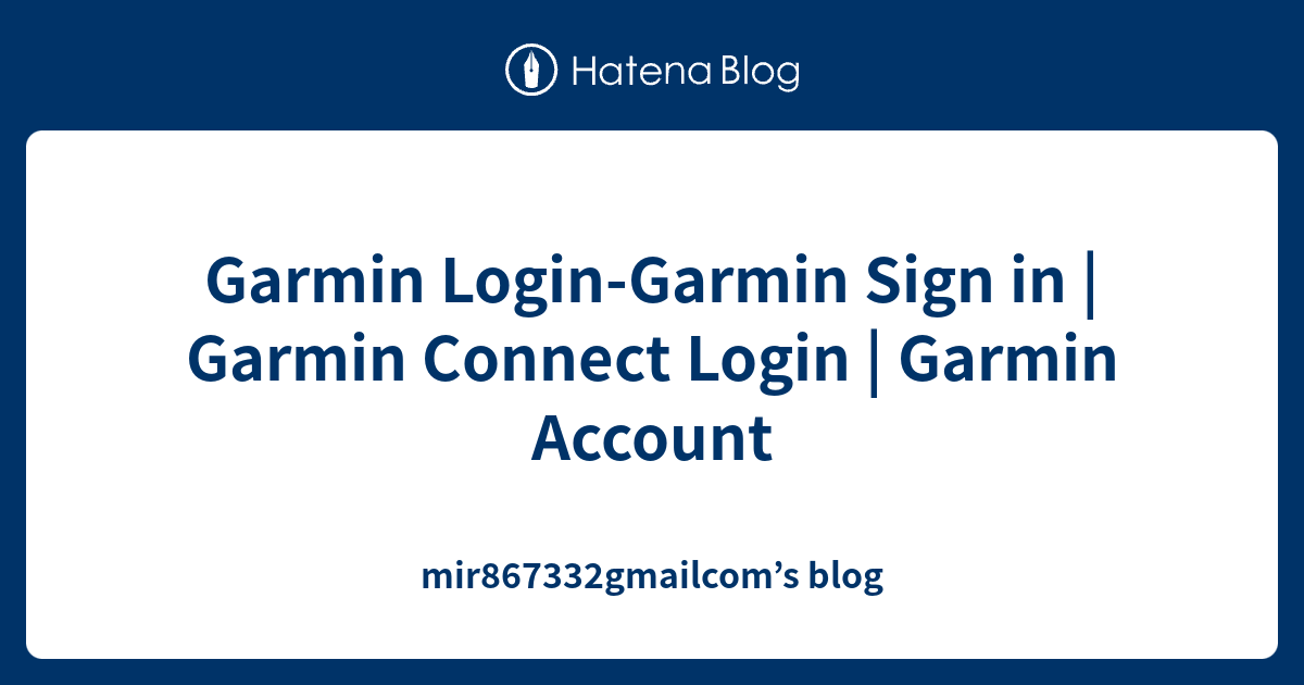 Garmin LoginGarmin Sign in Garmin Connect Login Garmin Account