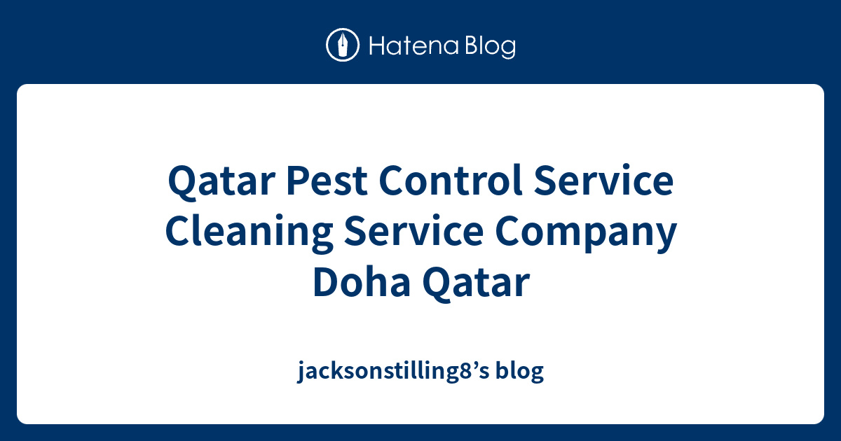 Qatar Pest Control Service Cleaning Service Company Doha Qatar