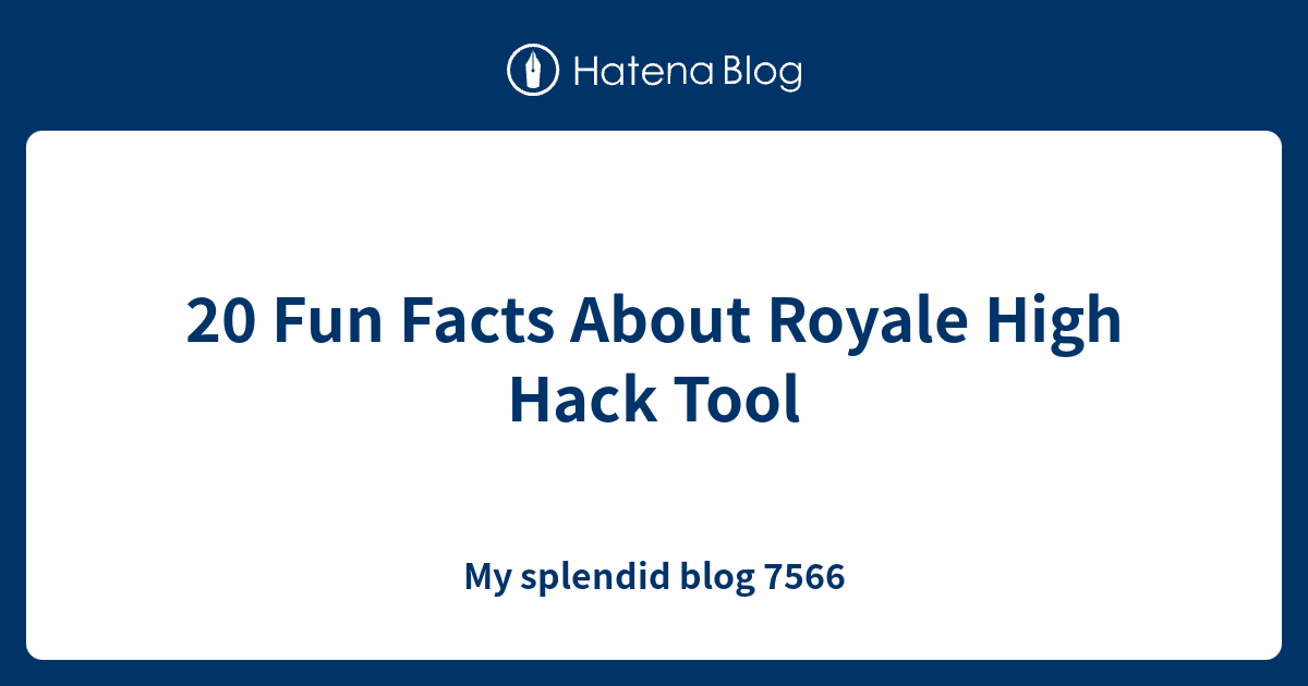 20 Fun Facts About Royale High Hack Tool My Splendid Blog 7566 - roblox royale high diamond generator