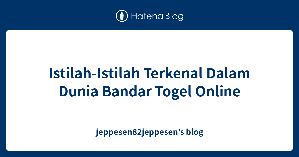 Arti Ups Togel
, Istilah Istilah Terkenal Dalam Dunia Bandar Togel Online Jeppesen82jeppesen S Blog