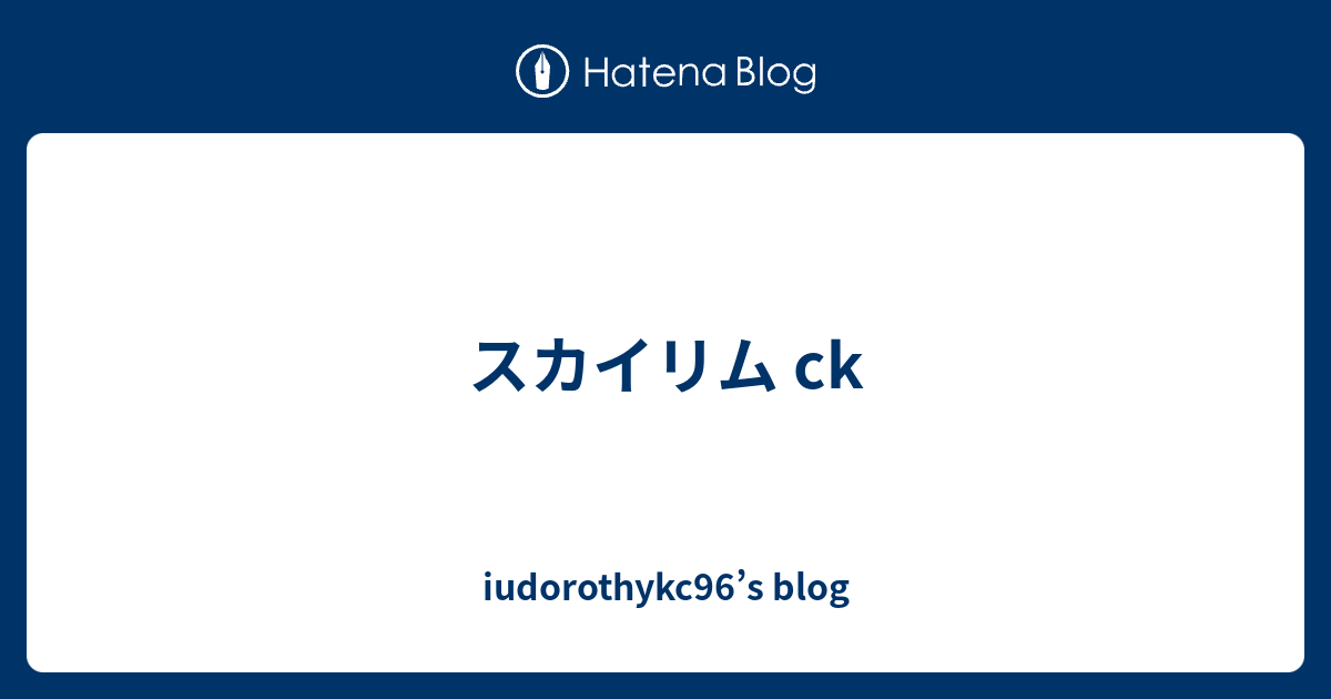 スカイリム Ck Iudorothykc96 S Blog