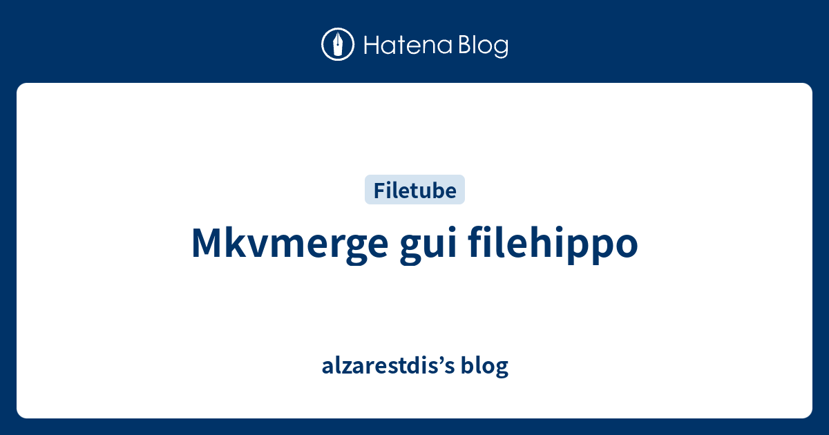 Mkvmerge gui filehippo - alzarestdis's blog