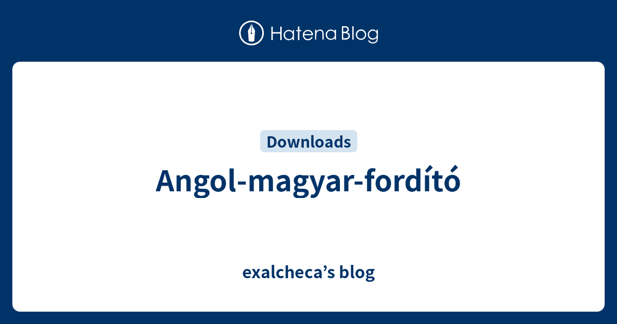 Angol Magyar Fordító Exalchecas Blog