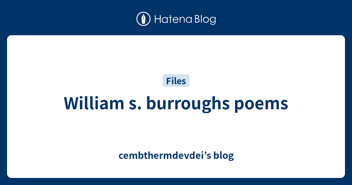 William s. burroughs poems - cembthermdevdei’s blog