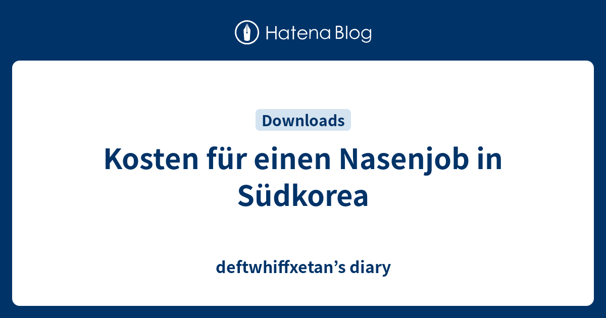 Kosten Fur Einen Nasenjob In Sudkorea Deftwhiffxetan S Diary