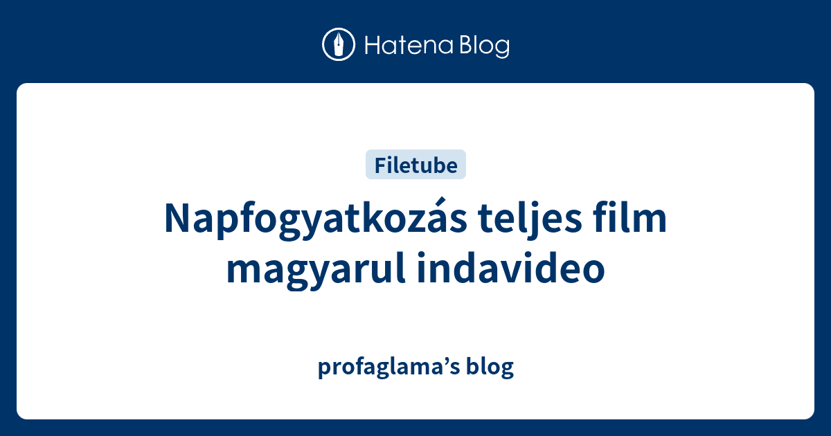 Napfogyatkozas Teljes Film Magyarul Indavideo Profaglama S Blog