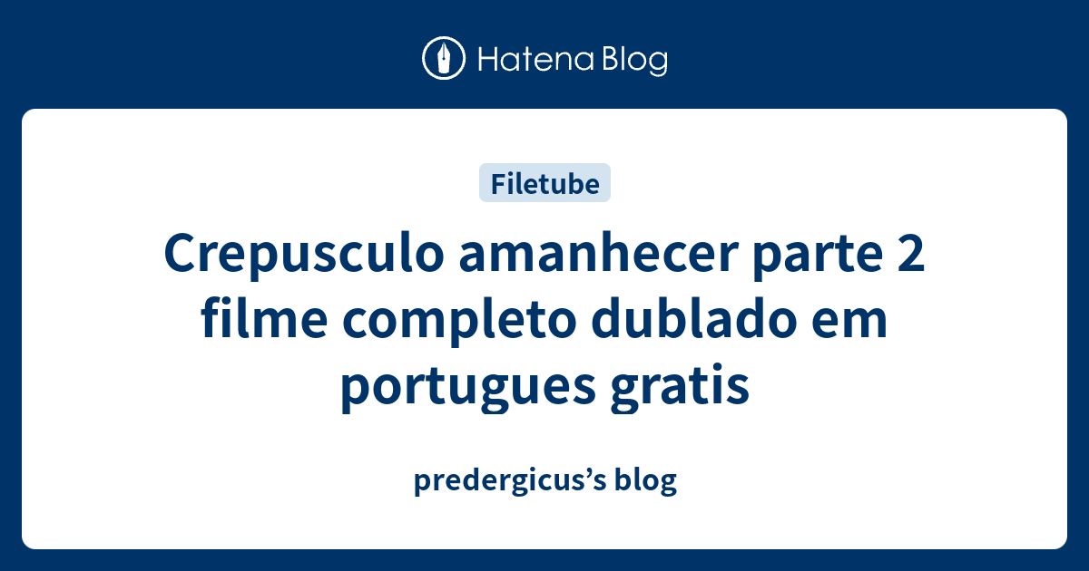 crepúsculo amanhecer parte 2 filme completo dublado superflix