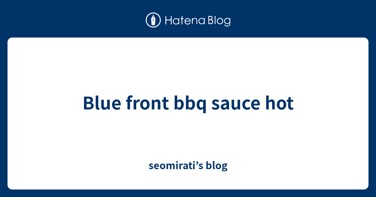 Blue Front Bbq Sauce Hot Seomirati S Blog   1600782462