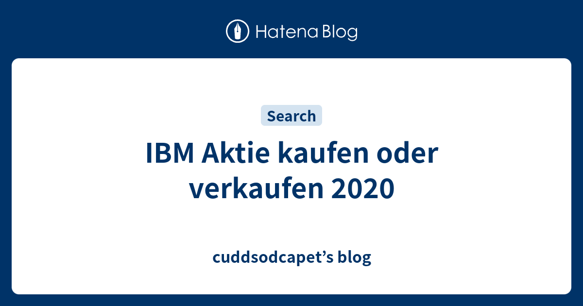 IBM Aktie kaufen oder verkaufen 2020 cuddsodcapet’s blog