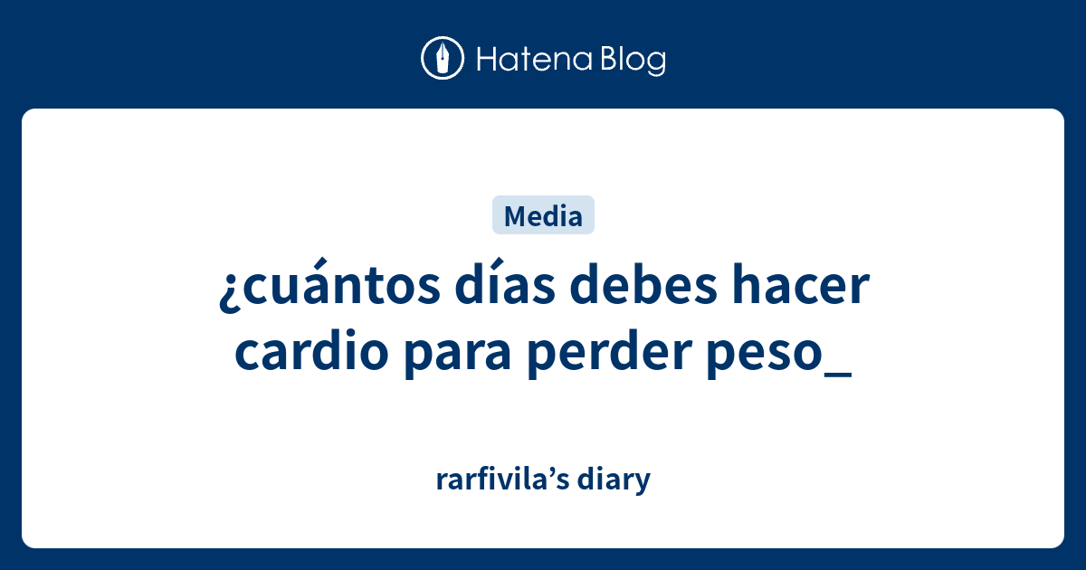 ¿cuántos días debes hacer cardio para perder peso_ rarfivila’s diary