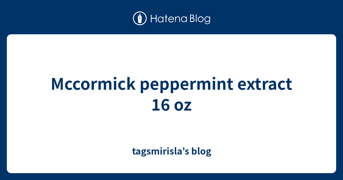 Mccormick peppermint extract 16 oz tagsmirisla’s blog