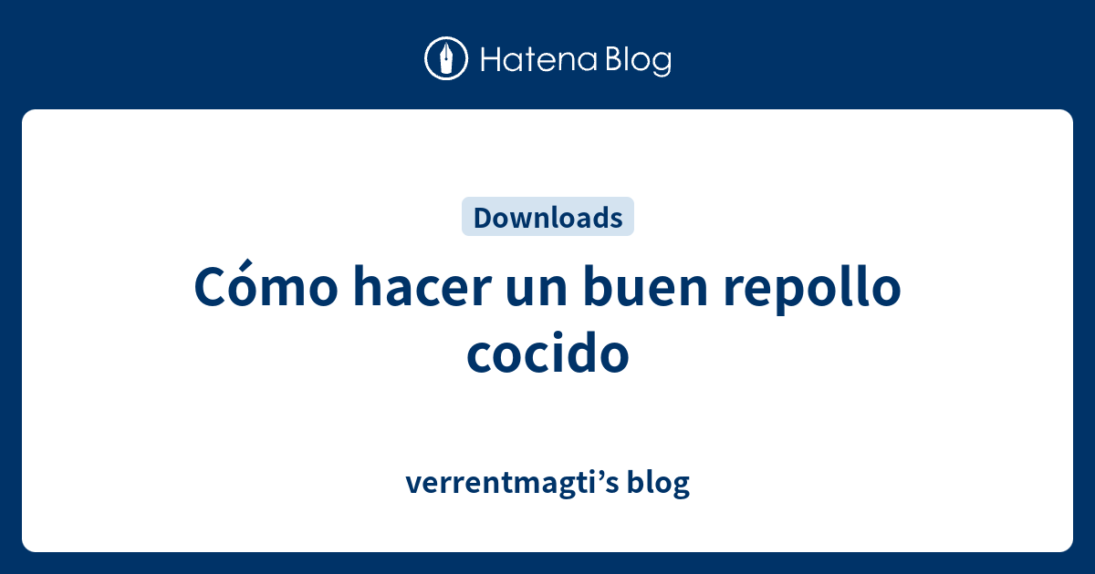 Cómo hacer un buen repollo cocido - verrentmagti’s blog