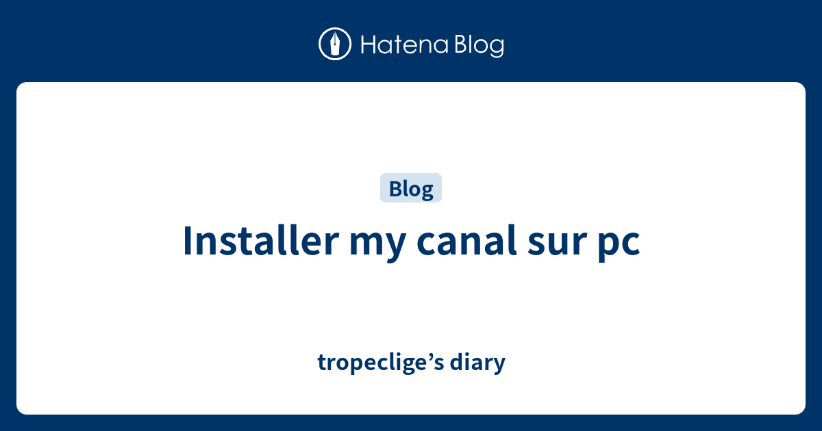 comment installer mycanal sur pc portable