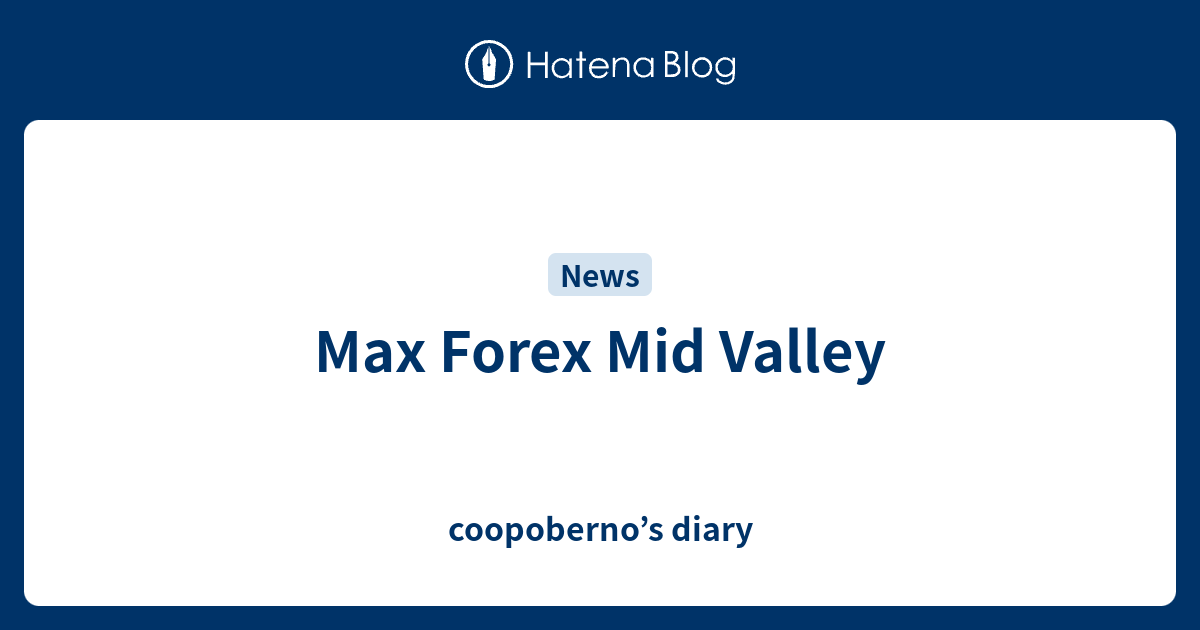 my forex mid valley