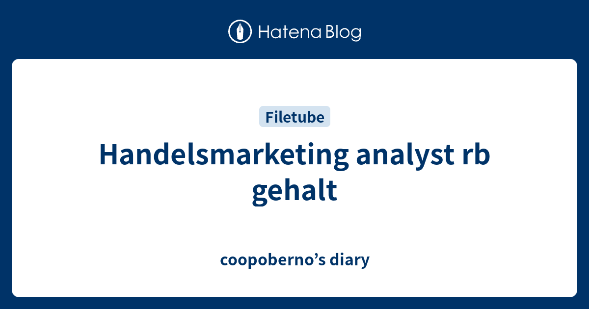 Handelsmarketing Analyst Rb Gehalt Coopoberno S Diary