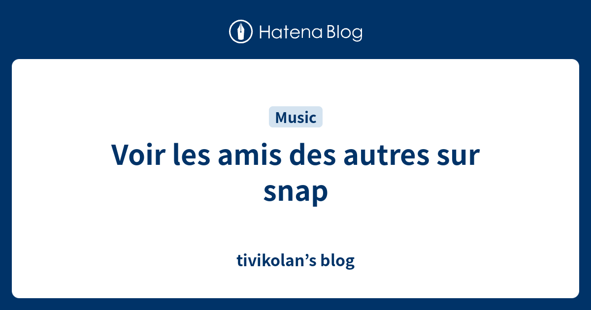 comment voir les amis d'une autre personne sur snap