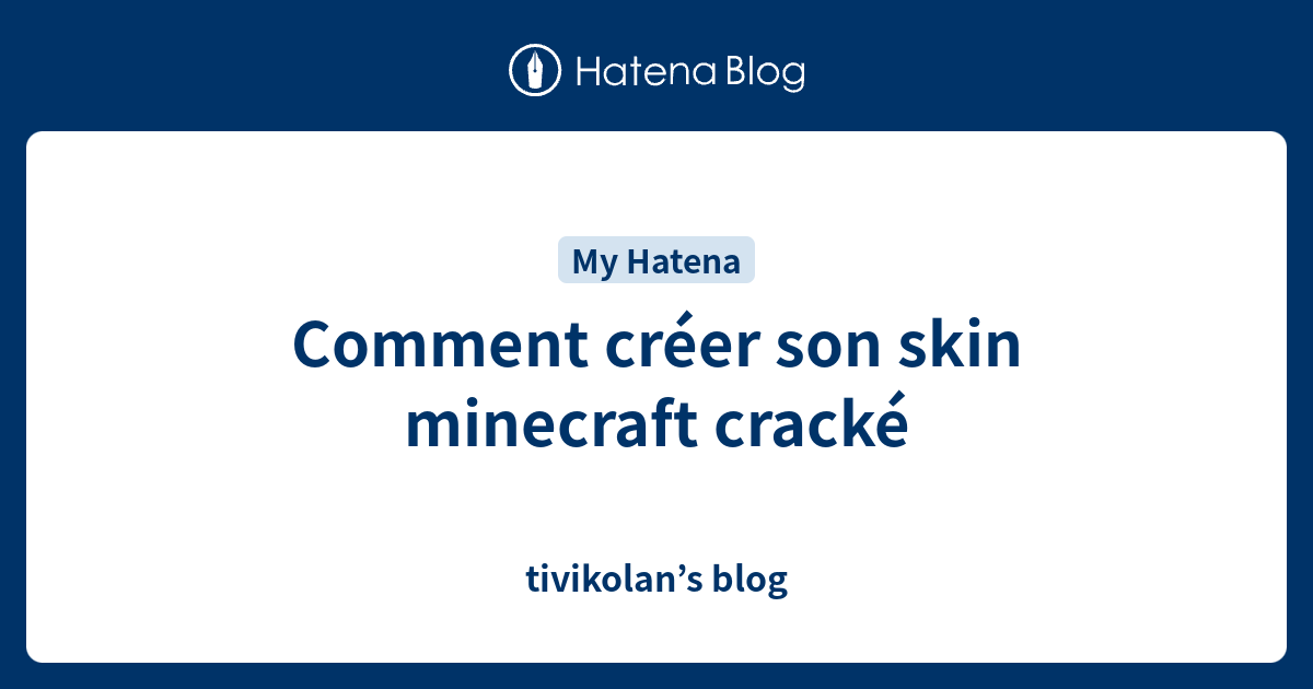 Comment Creer Son Skin Minecraft Cracke Tivikolan S Blog