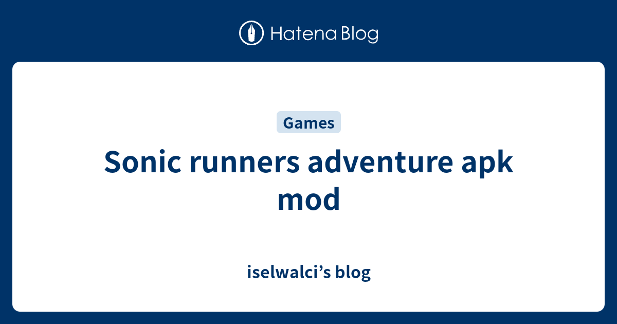 Sonic runners adventure apk mod iselwalci’s blog