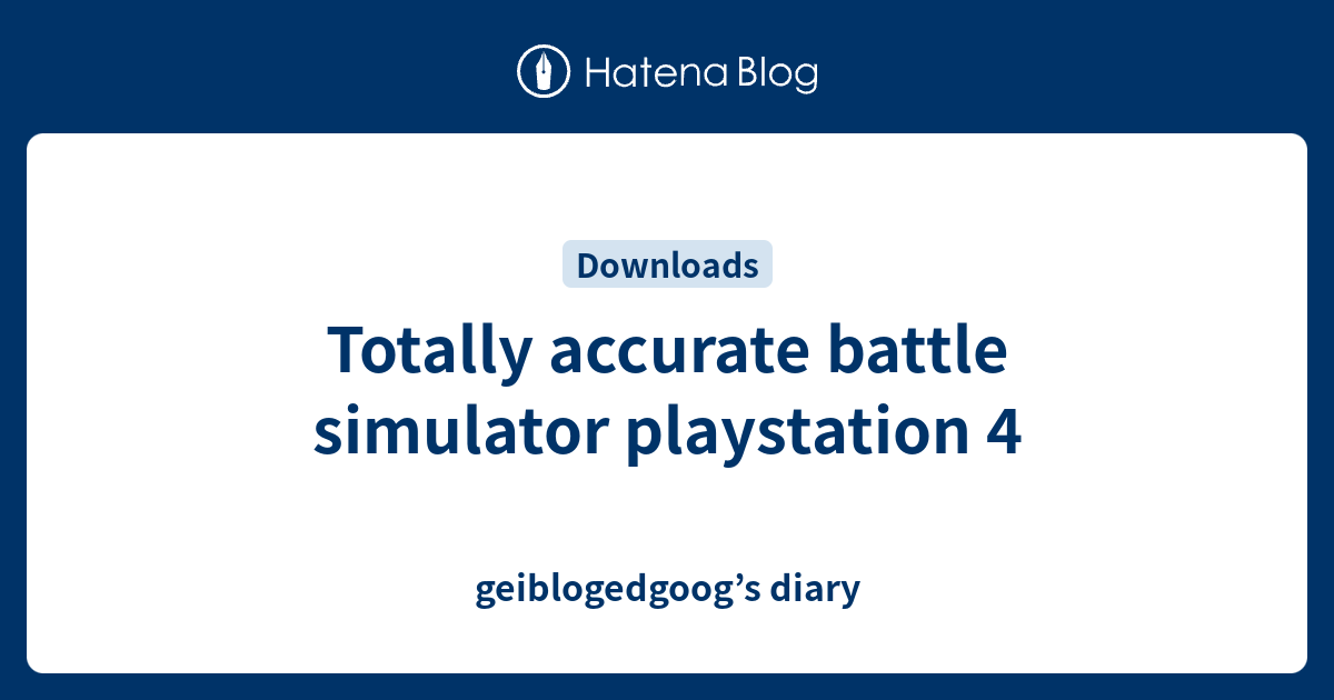 totally accurate battle simulator playstation store