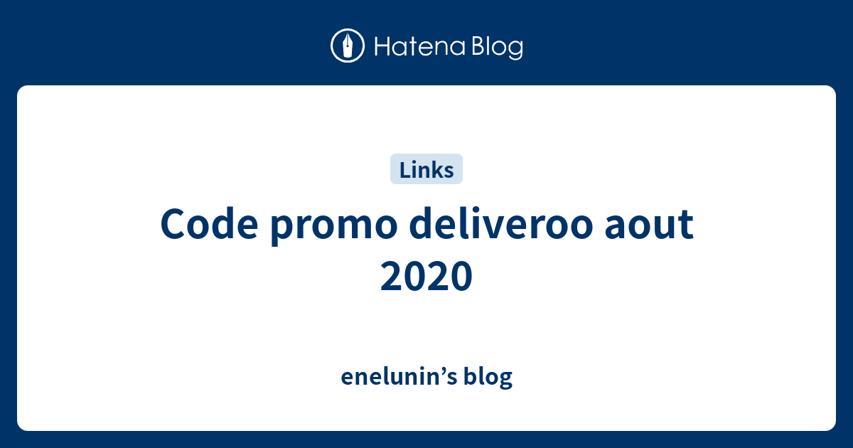 Code Promo Deliveroo Aout 2020 Enelunin S Blog