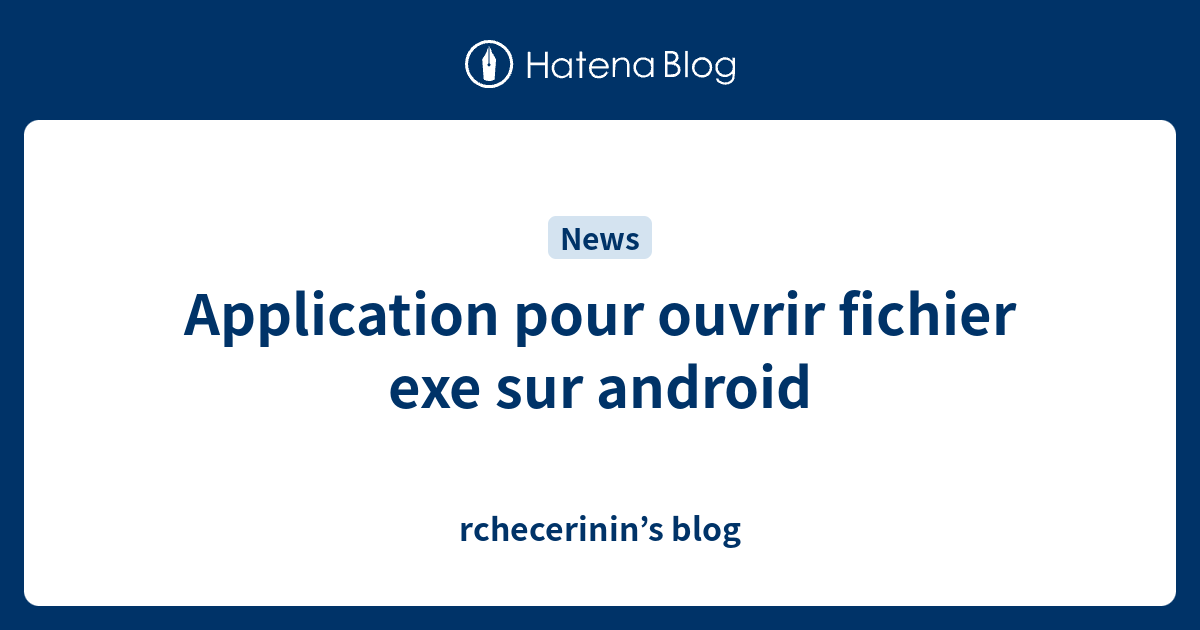 Application Pour Ouvrir Fichier Exe Sur Android - Rchecerinins Blog