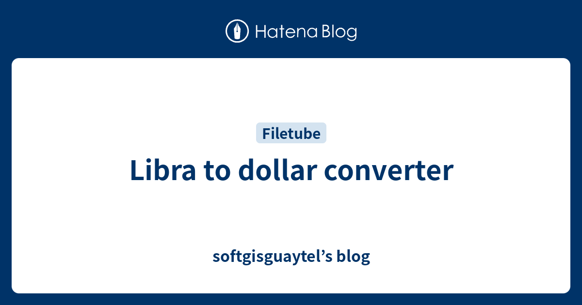 Libra to dollar converter softgisguaytel’s blog