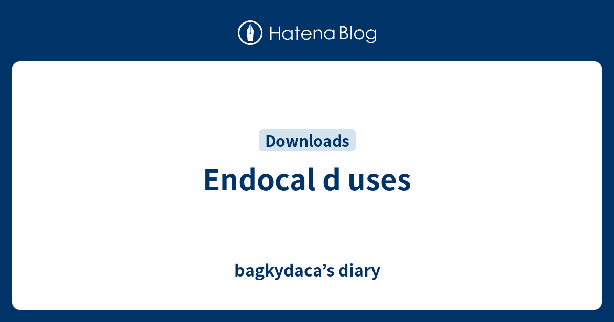 Endocal d uses - bagkydaca’s diary