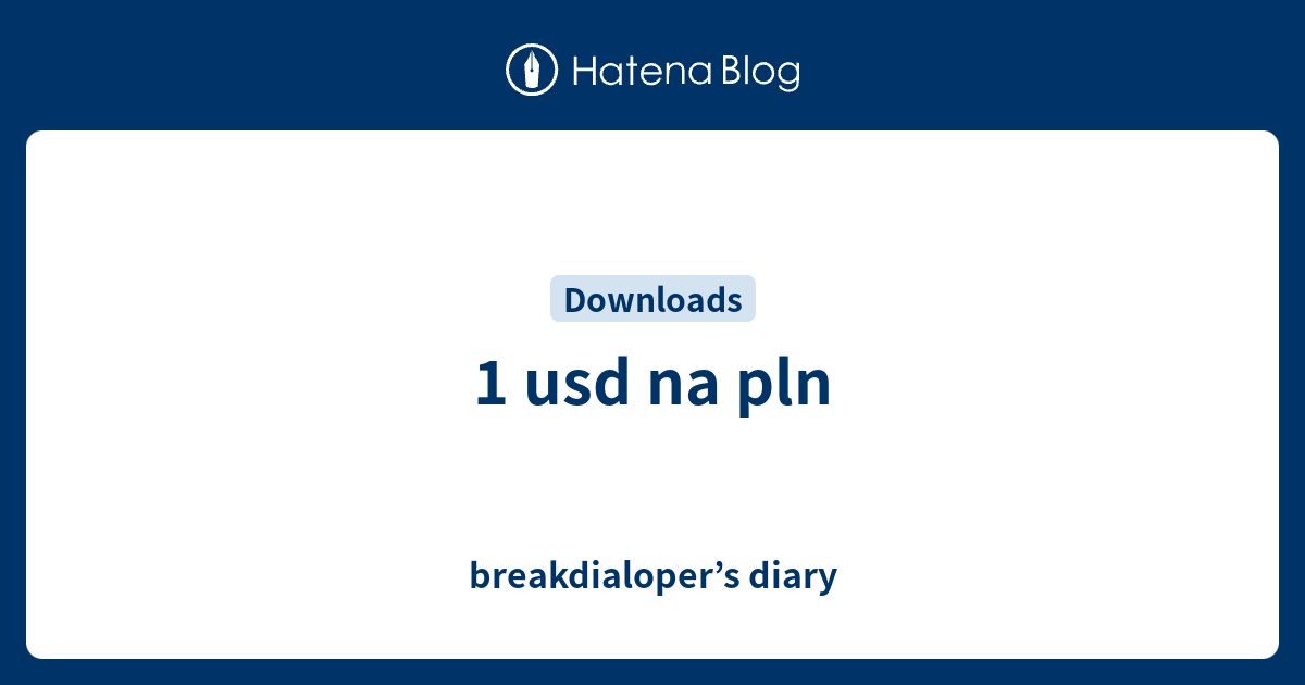 1-usd-na-pln-breakdialoper-s-diary