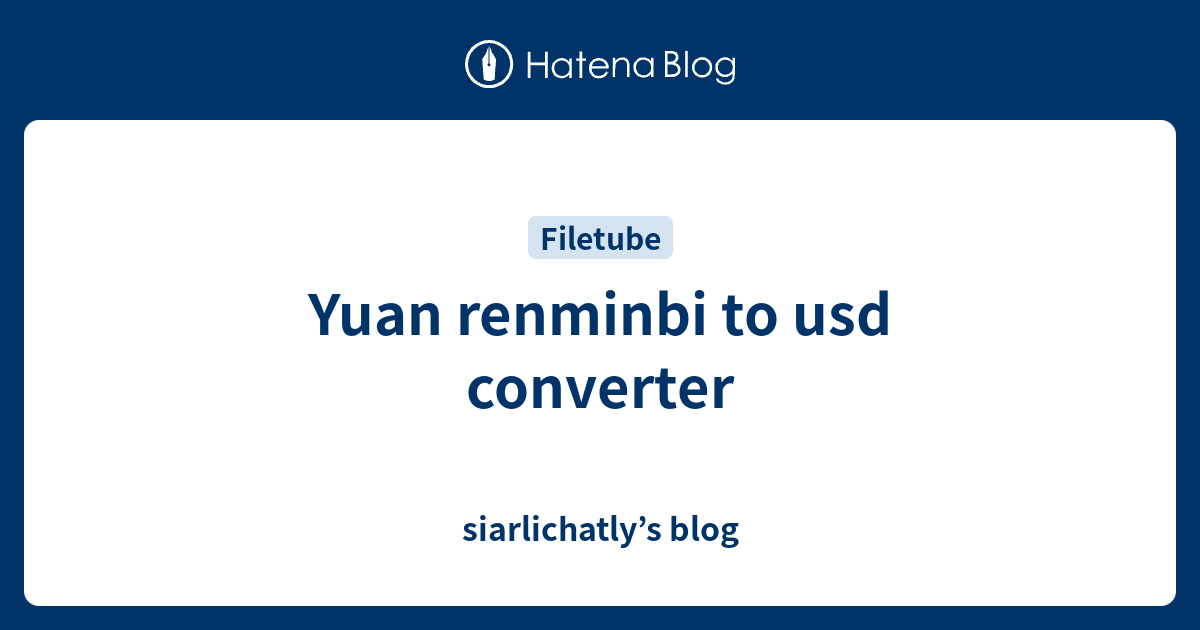 yuan-renminbi-to-usd-converter-siarlichatly-s-blog