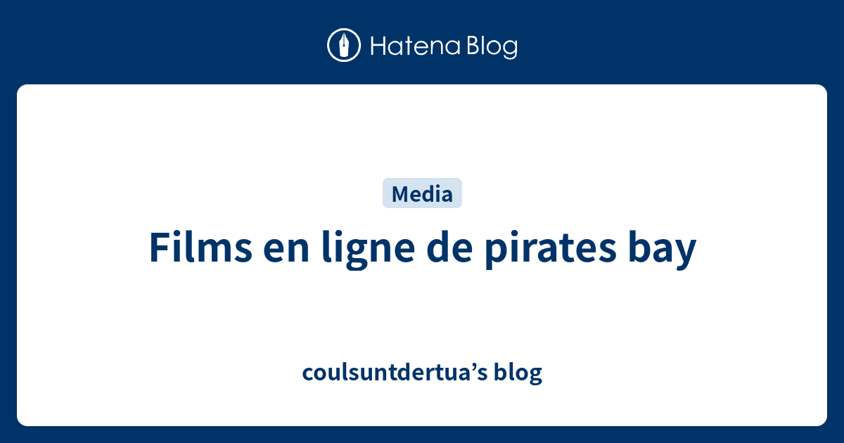 Films en ligne de pirates bay coulsuntdertua’s blog