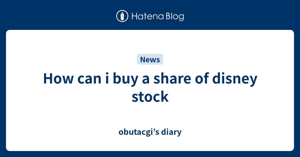 Buy A Share Of Disney Stock